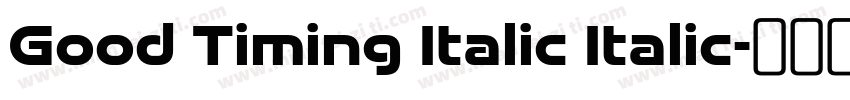 Good Timing Italic Italic字体转换